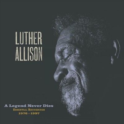 Luther Allison - Legend Never Dies Essential Recording (CD)