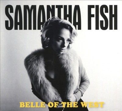Samantha Fish - Belle Of The West (CD)