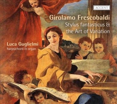 Girolamo Frescobaldi: Stylus Fantasticus &amp; the Art of Variation (CD / Album)