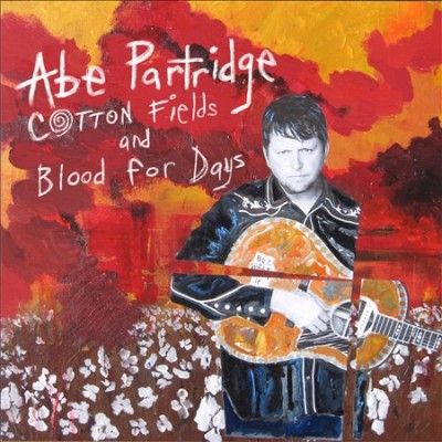 Abe Partridge - Cotton Fields &amp; Blood For Days (CD)