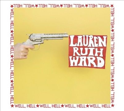 Lauren Ruth Ward - Well Hell (CD)