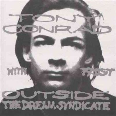 Tony Conrad - Outside The Dream Syndicate (CD)