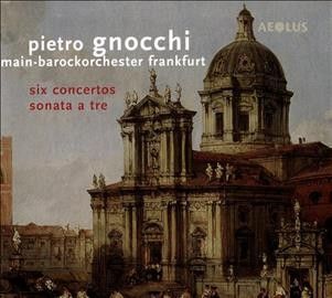 Pietro Gnocchi: Six Concertos/Sonata a Tre (CD / Album)