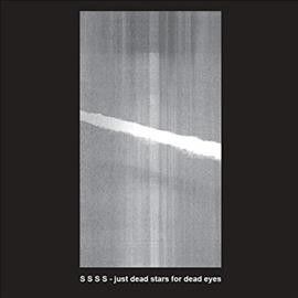 S S S S - Just Dead Stars For Dead Eyes (Vinyl)
