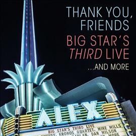 Big Star - Thank You Friends: Big Star's Third Li (CD)