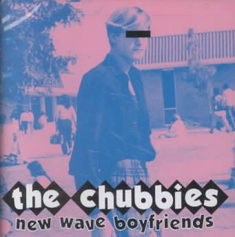 Chubbies - New Wave Boyfriends (CD)