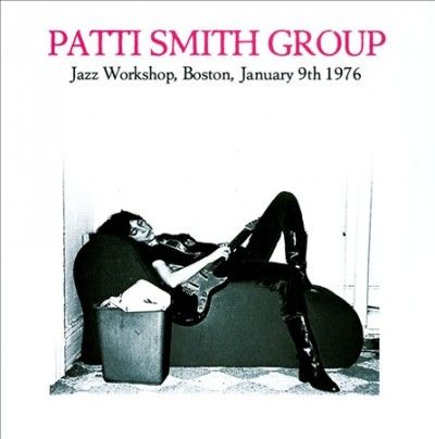 Patti Smith - Jazz Workshop Boston January 9th 1976 (Vinyl)