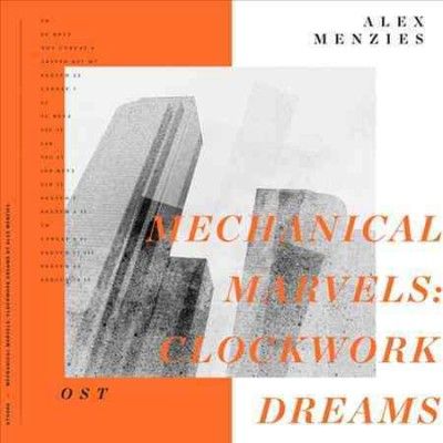 Alex Menzies - Mechanical Marvels: Clockwork Dreams (Vinyl)