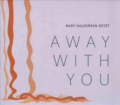 Mary Octe Halvorson - Away With You (CD)