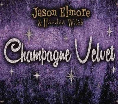 Jason Elmore - Champagne Velvet (CD)