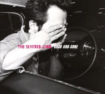 Severed Limb - Good &amp; Gone (CD)