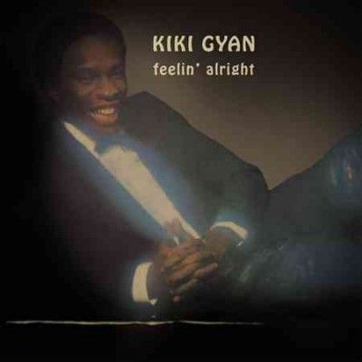 Kiki Gyan - Feelin Alright (Vinyl)