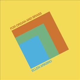 Ellen Arkbro - For Organ And Brass (Vinyl)