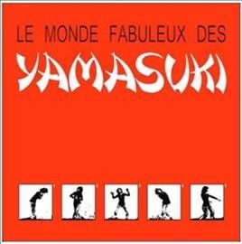 Yamasuki - Le Monde Fabuleux Des Yamasuki (Vinyl)
