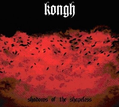 Kongh - Shadows Of The Shapeless (CD)