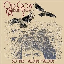 Old Crow Medicine Sh - 50 Years Of Blonde On Blonde (CD)