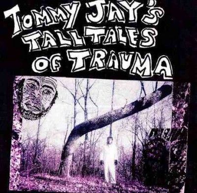 Tommy Jay - Tommy Jay's Tall Tales Of Trauma (Vinyl)