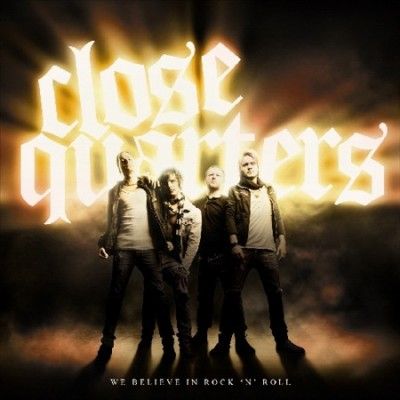 Close Quarters - We Believe In Rock N Roll (CD)