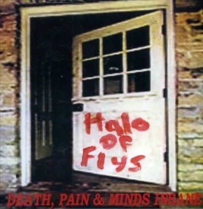 Halo Of Flys - Death Pain &amp; Minds Insane (CD)