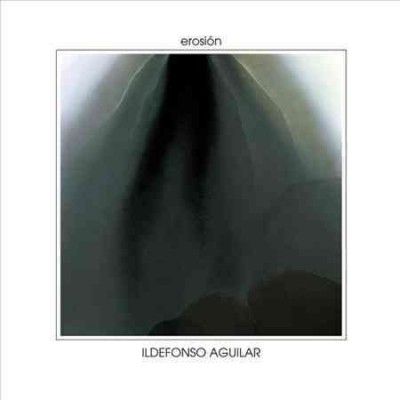 Ildefonso Aguilar - Erosion (Vinyl)