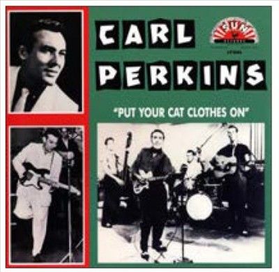 Carl Perkins - Put Your Cat Clothes On (Vinyl)