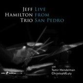 Jeff Hamilton - Live From San Pedro (CD)