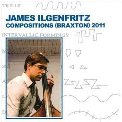 James Ilgenfritz - Compositions (braxton) 2011 (CD)