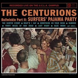 Centurions - Bullwinkle Part Ii: Surfers Pajama Par (Vinyl)