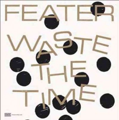 Feater - Waste The Time (Vinyl)