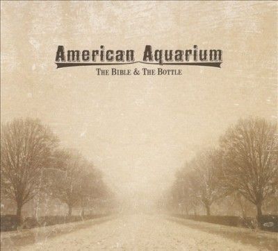 American Aquarium - Bible &amp; The Bottle (CD)