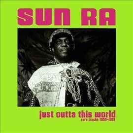 Sun Ra - Just Outta This World: Rare Tracks 195 (Vinyl)