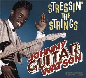 Johnny Guita Watson - Stressin The Strings (CD)