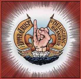 Upper Crust - Delusions Of Grandeur (CD)