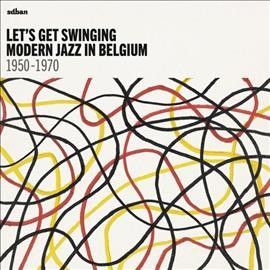 Various - Let's Get Swinging: Modern Jazz In Bel (Vinyl)