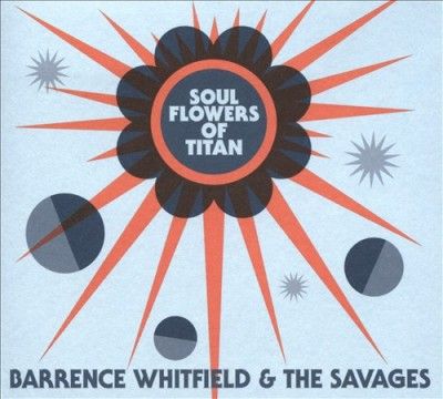 Barrence Whitfield - Soul Flowers Of Titan (CD)