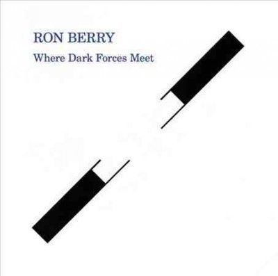 Ron Berry - Where Dark Forces Meet (Vinyl)