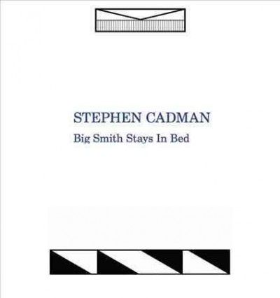 Stephen Cadman - Big Smith Stays In Bed (Vinyl)