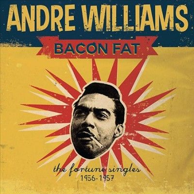 Andre Williams - Bacon Fat: Fortune Singles 1956 - 1957 (Vinyl)