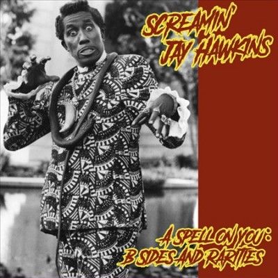 Screamin' Jay Hawkin - Spell On You: B Sides And Rarities (Vinyl)