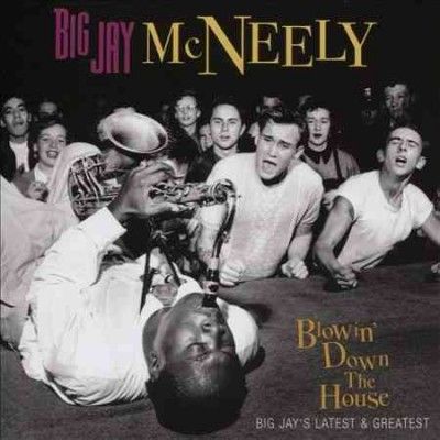 Big Jay Mcneely - Blowin Down The House: Big Jay's Lates (CD)