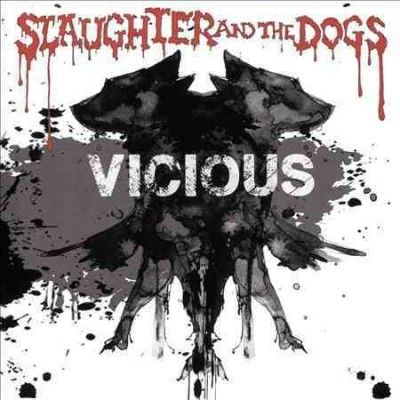 Slaughter &amp; Dogs - Vicious (CD)