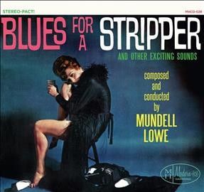 Mundell Lowe - Blues For A Stripper (CD)