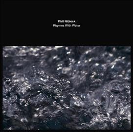 Phill Niblock - Rhymes With Water (Vinyl)