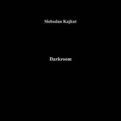 Slobodan Kajkut - Darkroom (Vinyl)