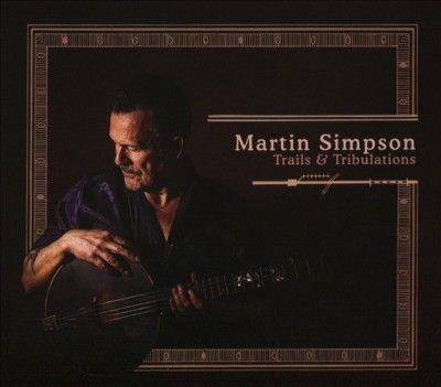 Martin Simpson - Trails &amp; Tribulations (CD)