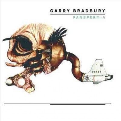 Garry Bradbury - Panspermia (Vinyl)