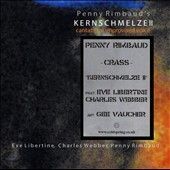 Penny Rimbaud - Kernschmelze Ii: Cantata For Improvise (CD)