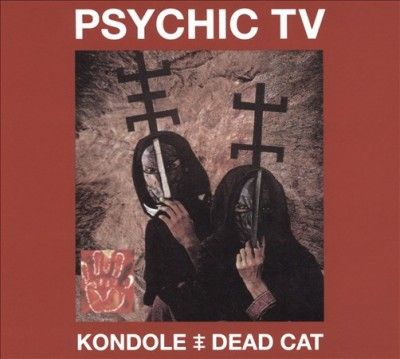 Psychic Tv - Kondole/dead Cat (CD)