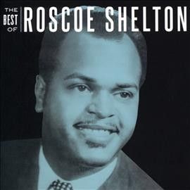 Roscoe Shelton - Best Of Roscoe Shelton (CD)