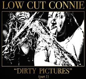Low Cut Connie - Dirty Pictures (part 1) (CD)